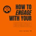 How to Engage With Your Audience